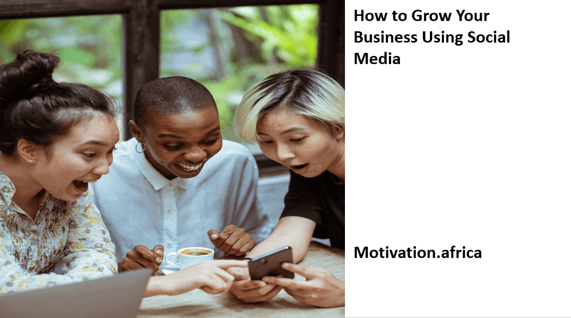 How to Grow Your Business Using Social Media